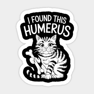 I Found This Humerus Sticker